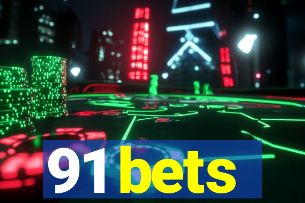 91 bets